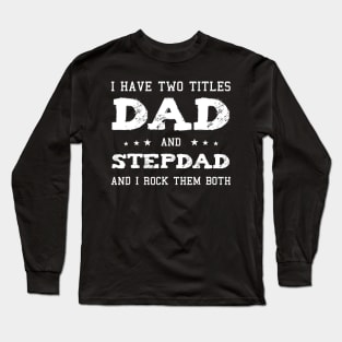 Best Dad And Stepdad Shirt Cute Fathers Day Gift From Wife Long Sleeve T-Shirt